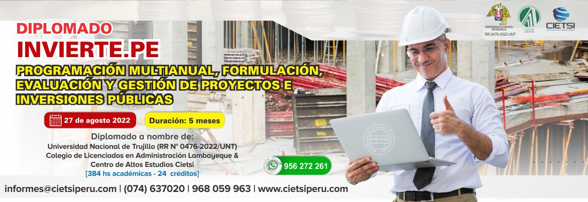 DIPLOMADO EN INVIERTE.PE - PROGRAMACIÓN MULTIANUAL, FORMULACIÓN, EVALUACIÓN Y GESTIÓN DE PROYECTOS E INVERSIONES PÚBLICAS 2022 2023